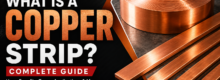 What is a Copper Strip A Complete Guide to Uses, Benefits, Types & Applications